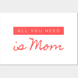 All you need is MOM design Posters and Art